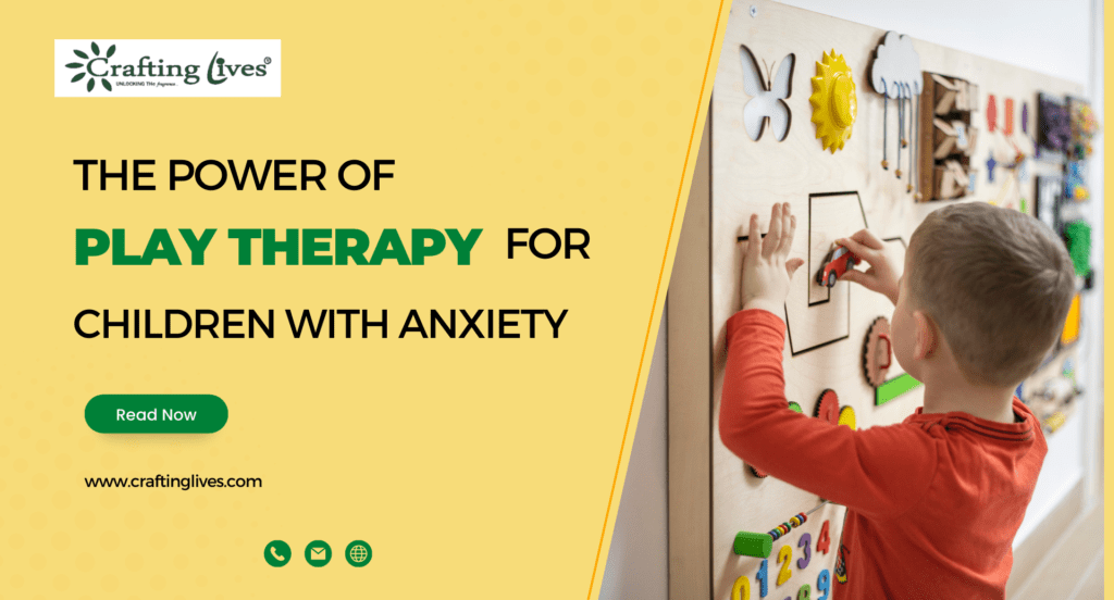 The Power of Play Therapy for Children with Anxiety